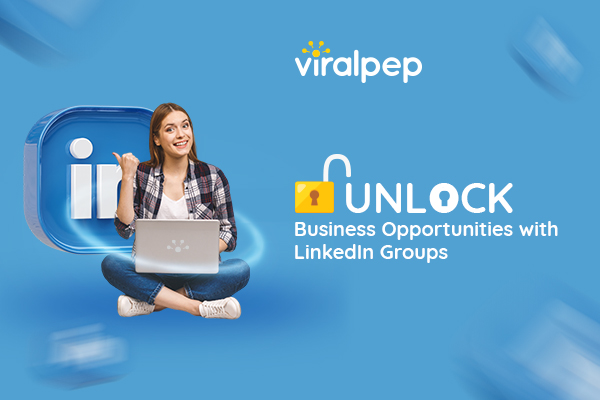 Harness the power of LinkedIn Groups to boost your business growth