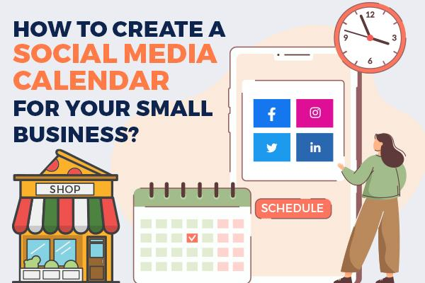 How to Create a Social Media Calendar for Your Small Business?