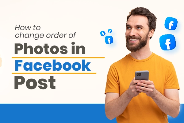 How to Change Order of Photos in Facebook Post - Viralpep