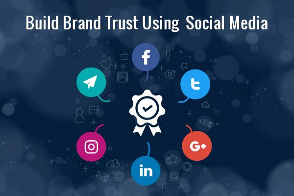 Let’s build brand trust using social media