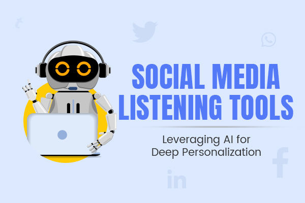 Social Media Listening Tools Leveraging AI for Deep Personalization